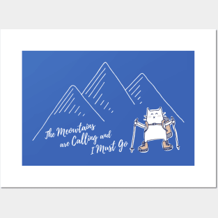 The Meowtains Are Calling and I Must Go - Hiker Cat Posters and Art